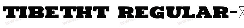 TIBETHT Regular字体转换